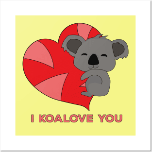 I Koalove You Posters and Art